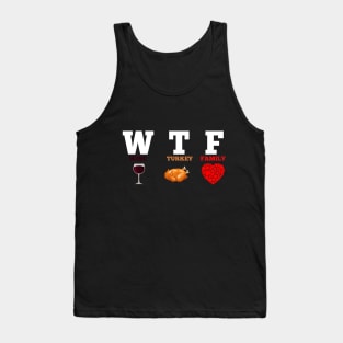 WTF Wine Turkey Family Gift Funny Thanksgiving Day Tank Top